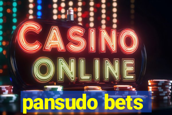 pansudo bets